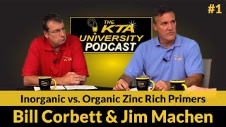 KTA Podcast 1  Inorganic vs Organic Zinc Rich Primers [upl. by Nosittam]