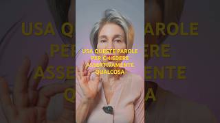 USA QUESTE PAROLE PER CHIEDERE ASSERTIVAMENTE QUALCOSA psicologia crescitapersonale lifecoaching [upl. by Nylle]