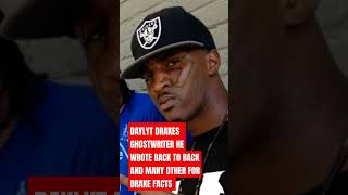 DAYLYT DRAKES GHOSTWRITER HE WROTE BACK TO BACK AND MANY OTHER SONGS FOR DRAKE FACTS [upl. by Hourigan]