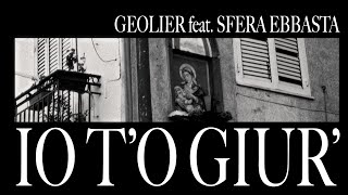 Geolier  IO T’O GIUR’ feat Sfera Ebbasta Visual Video [upl. by Mirabella720]