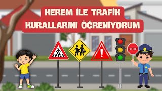 Kerem İle Trafik Kurallarını ÖğreniyorumOkul Öncesi Trafik KurallarıTrafik Kurallarını Öğreniyoruz [upl. by Baily]