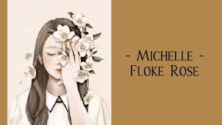 Floke Rose  Michelle [upl. by Assyral]