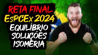 Live 13  Reta Final EsPCEx 2024 Equilíbrio Químico Soluções e Isomeria [upl. by Hawken733]