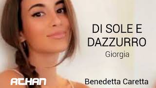 DI SOLE E DAZZURRO  Giorgia Lyrics  Cover by Benedetta Caretta [upl. by Goto]