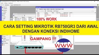 Cara Setting Mikrotik RB750GR3 Dengan Koneksi Indihome Menggunakan Winbox [upl. by Tarah]