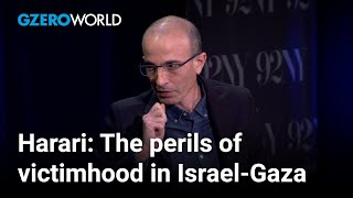 Yuval Noah Harari Perils of viewing IsraelPalestine through the victimhood context  GZERO World [upl. by Nalepka]