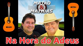 Matão e Mathias  Na Hora Do Adeus Ao Vivo [upl. by Claudio]