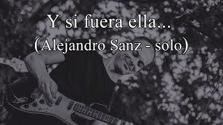 Y si fuera ella Alejandro Sanz  solo [upl. by Ibbie]