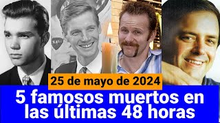 Que murieron hoy de muertes de famosos 25 de mayo [upl. by Dowling285]