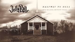 Jelly Roll  Halfway To Hell Official Audio [upl. by Herrod109]