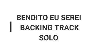 BENDITO EU SEREI  BACKING TRACK SOLO  TRAZENDO A ARCA [upl. by Animrac]