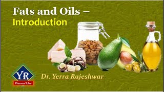 Fats and Oils  Introduction  fats  oils  fats and oils  oils and fats  YR Pharma Tube [upl. by Enirok333]