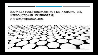 Learn Lex TOOL Programming  Meta Characters introduction in LEX program DrParkavibangalore [upl. by Asimaj]