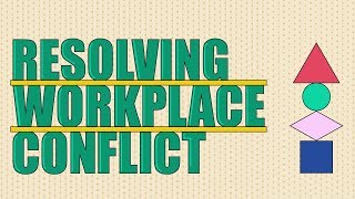 Resolving Workplace Conflict [upl. by Anaeli455]