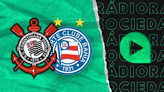 Corinthians x Bahia  Brasileirão 2023  Rádio Sociedade [upl. by Mellins416]