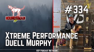 Xtreme Performance Duell Murphy  Deep and Lonely Podcast w Bryce Matthews  HXP 334 [upl. by Elia]