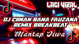 DJ CIINAN BANA BREAKBEAT FT FAUZANA MINANG MUSIK REMIX MANTAP JIWA TERBARU VIRAL TIKTOK 2024 [upl. by Robbyn600]