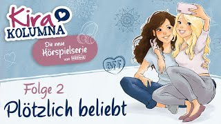 Kira Kolumna  Plötzlich beliebt Folge 2 der neuen Hörspielserie  EXTRALANGE HÖRPROBE [upl. by Celeste]