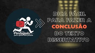 Dissertação Veja como é fácil fazer a conclusão português redação dissertação concurso enem [upl. by Aramenta]