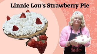 Linnie Lous Strawberry Pie Recipe [upl. by Gnolb537]