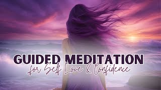 Guided Meditation for SelfLove amp Confidence  Boost SelfEsteem and Inner Strength [upl. by Chenay575]