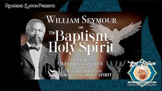 Ideas from the Azusa Street Revival on the Baptism with the Holy Spirit [upl. by Gerius]