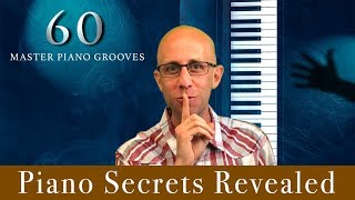 Piano Secrets Revealed 60 Piano Master Grooves [upl. by Lorollas790]