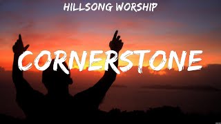 Hillsong Worship Cornerstone Lyrics Phil Wickham Chris Tomlin Lauren Daigle 2 [upl. by Yramanna]