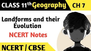 Landforms and their Evolution  Notes Chapter 7 Geography Class 11 geography ncert [upl. by Arahat]