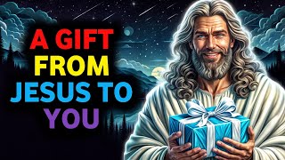 A gift from Jesus to you  God Says  God Message Today  Gods Message Now  God  Angelic acts [upl. by Nahsad694]