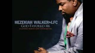 quotGod Favored Me quotHEZEKIAH WALKER [upl. by Ilanos]