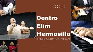 Centro Elim Hermosillo  DOMINGO 20 de Octubre de 2024 [upl. by Nevah41]