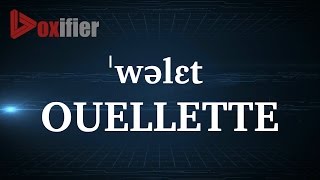 How to Pronunce Ouellette in English  Voxifiercom [upl. by Ahtelat]