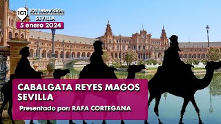 👑 Cabalgata de los Reyes Magos Sevilla  Especial en directo Reyes Magos Sevilla  5 enero 2024 [upl. by Longley]