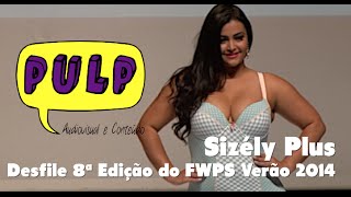 Sizély Plus  Desfile para 8ª Edição do FWPS  Verão 2014 [upl. by Nivrad498]