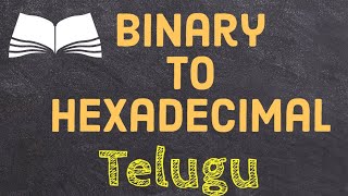 Binary to Hexadecimal conversion  Digital Electronics in Telugu [upl. by Roseann]