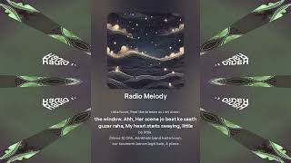 Radio Melody  Offical Song 2024  Full Lyrics Video   By Unknown Artist  song [upl. by Lanahtan293]