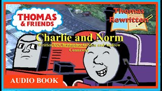 Charlie and Norm  Thomas Rewritten  Thomas and Friends [upl. by Ayekel]