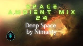 Space Ambient Mix 24  Deep Space by Nimanty [upl. by Lynde342]