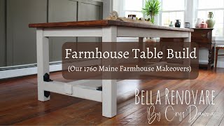 Building A Farmhouse Table For Our 1760 Maine Farmhouse Dining Room [upl. by Aralk24]