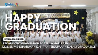 STELLA MARIS  GRADUATION DAY SD  STELLA MARIS BSD  8 JUNI 2024 [upl. by Aryt]