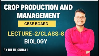 Crop Production and Management  Lecture 2  Chapter 1  Class 8 Biology  CBSE  By Utkal Classes [upl. by Sined]