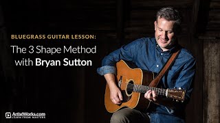 Bluegrass Guitar Lesson The 3 Shape Method with Bryan Sutton  ArtistWorks [upl. by Abagail]