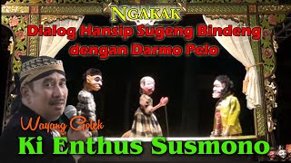 NGAKAK DIALOG SUGENG BINDENG DENGAN DARMO PELO WAYANG GOLEK KI ENTHUS SUSMONO [upl. by Leotie]