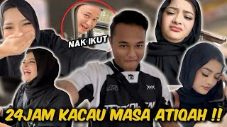 24 JAM KACAU MASA ATIQAH  TIQAH SERABUT DENGAN AKU [upl. by Anirbys713]