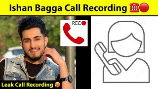 ishan bagga leak call recording ☎️  ishan bagga call recording 🔴 [upl. by Minica]