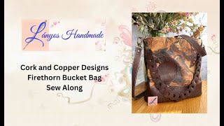 Cork and Copper Designs Firethorn Bucket Bag Sew Along [upl. by Aprilette]