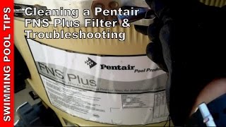 Cleaning a Pentair FNS Plus Filter amp Troubleshooting [upl. by Noleta]