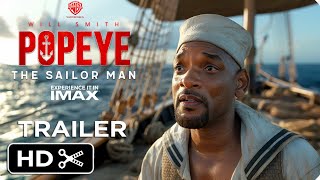 POPEYE THE SAILOR MAN Live Action Movie – Full Teaser Trailer – Will Smith [upl. by Tillion741]