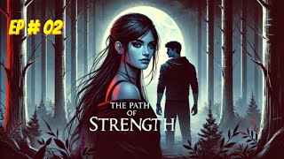 The Path of Strength Episode  2 Full Audio books  Novels [upl. by Ennayehc848]